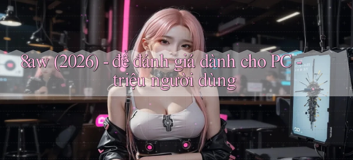 8aw   Website Game Mới   App Tải Về
