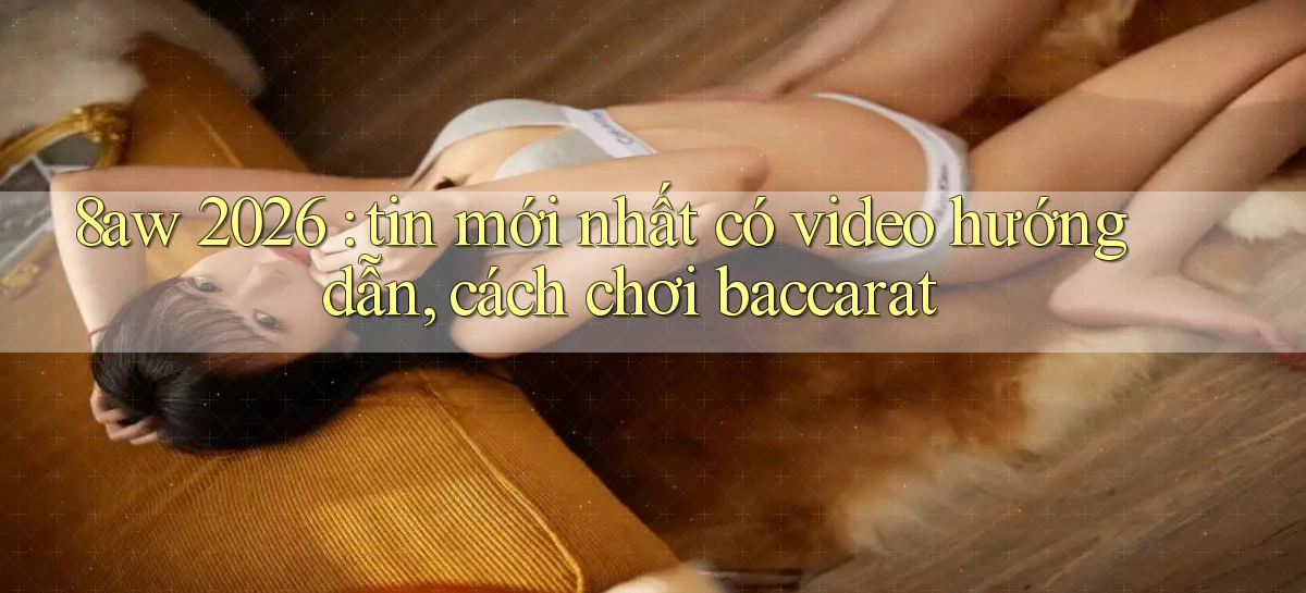 8aw   Website Game Mới   App Tải Về