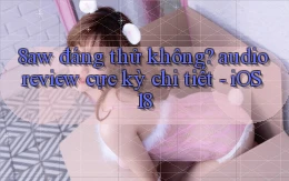 8aw đáng thử không audio review cực kỳ chi tiết   iOS 18
