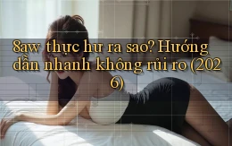 8aw thực hư ra sao hướng dẫn nhanh không rủi ro (2026)