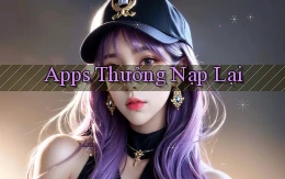 Apps Thưởng nạp lại