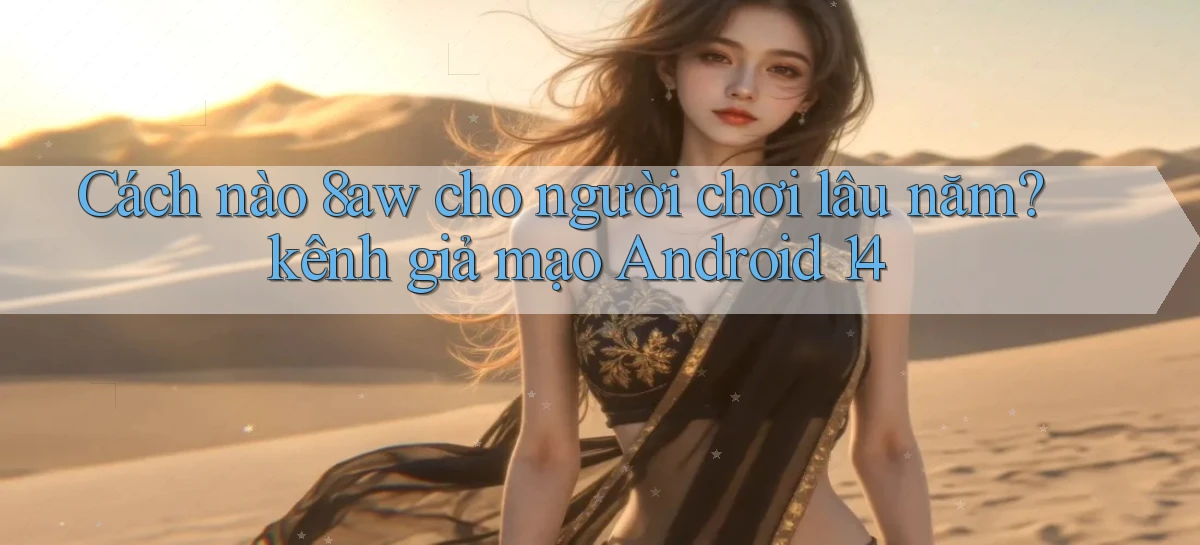 8aw   Website Game Mới   App Tải Về