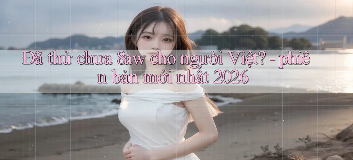 8aw   Website Game Mới   App Tải Về