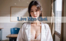 Live Mẹo chơi