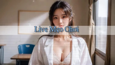 Live Mẹo chơi