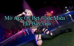 mở acc ox bet code miễn phí bây giờ